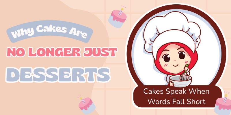 Why Cakes Are No longer Just Desserts